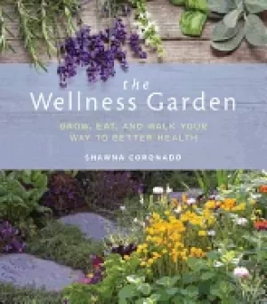 Image of wellness garden grow eat and walk your way to better health
