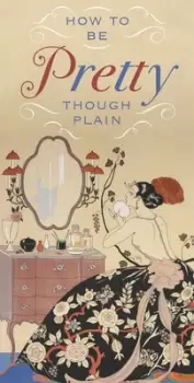 Image of How to be pretty though plain by Humphry