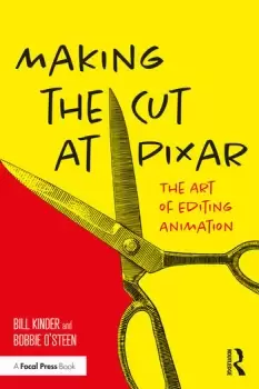 Image of Making the Cut at Pixar The Art of Editing Animation
