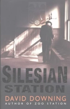 Image of Silesian Station by David Downing Book