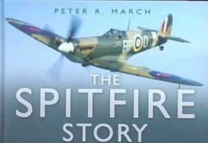 Image of The Spitfire Story by Peter R March Hardback