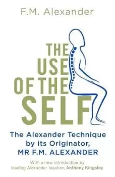 Image of The Use Of The Self by F.M. Alexander
