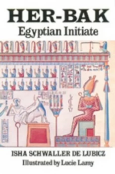 Image of Her-Bak Egyptian Initiate by Isha Schwaller De Lubicz Paperback