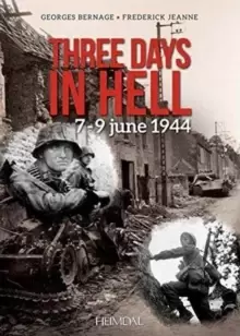 Image of Three Days in Hell : 7-9 Juin 1944