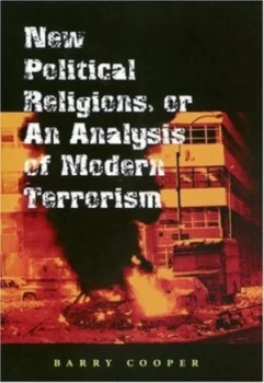 Image of New Political Religions or an Analysis of Modern Terrorism by Barry Cooper Hardback