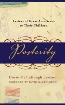 image of Posterity : Letters of Great Americans to Their Children