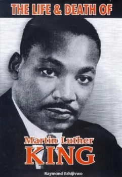 Image of The Life and Death of Martin Luther King by Raymond Erhijivwo Paperback