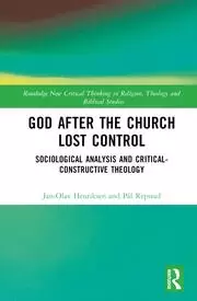 Image of God After the Church Lost Control Sociological Analysis and Critical-Constructive Theology