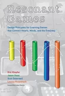 Image of Resonant Games : Design Principles for Learning Games that Connect Hearts, Minds, and the Everyday