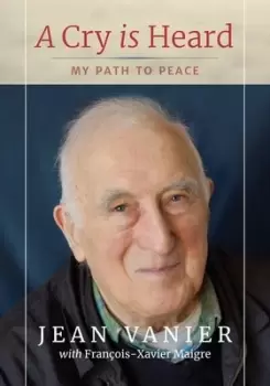 Image of A cry is heard by Jean Vanier