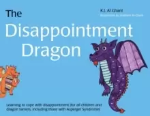 Image of The Disappointment Dragon : Learning to Cope with Disappointment (for All Children and Dragon Tamers, Including Those with Asperger Syndrome)