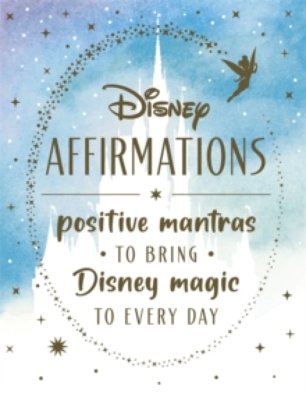 Image of Disney Affirmations : Positive mantras to bring Disney magic and mindfulness to every day Hardback