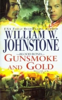 Image of Gunsmoke and Gold by William W. Johnstone Paperback