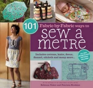 Image of 101 Fabric-by-Fabric Ways to Sew a Metre by Rebecca Yaker Book