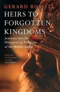 Image of Heirs to Forgotten Kingdoms by Gerard Russell Paperback