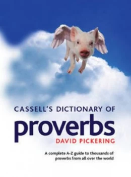 Image of Cassells Dictionary of Proverbs by David Pickering Hardback