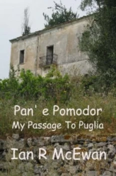 Image of Pan E Pomodor - My Passage to Puglia by Ian R Mcewan Paperback