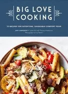 Image of big love cooking 75 recipes for satisfying shareable comfort food
