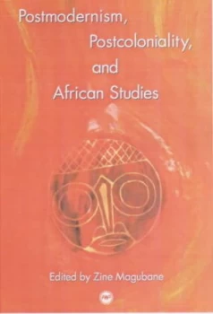 Image of Postmodernism Post Coloniality and African Studies by Zine Magubane Paperback