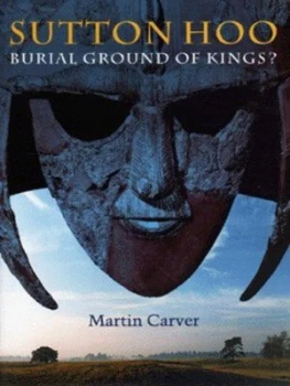 Image of Sutton Hoo by Martin Carver Hardback
