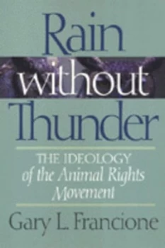 Image of Rain without thunder by Gary L. Francione