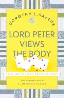 Image of Lord Peter Views the Body : The Queen of Golden age detective fiction