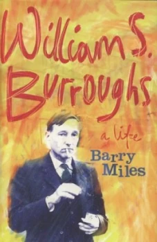 Image of William S. Burroughs by Barry Miles Hardback