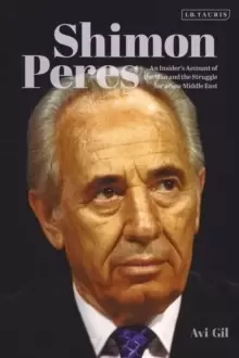 Image of Shimon Peres : An Insider's Account of the Man and the Struggle for a New Middle East