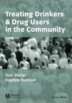 Image of Treating Drinkers and Drug Users in the Community by Tom Waller Book