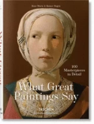Image of what great paintings say 100 masterpieces in detail