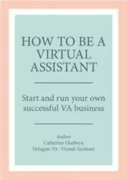 Image of How to be a Virtual Assistant - Catherine Gladwyn - Book - Used