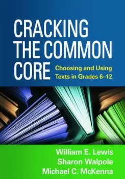 Image of Cracking the Common CoreChoosing and Using Texts in Grades 6-12