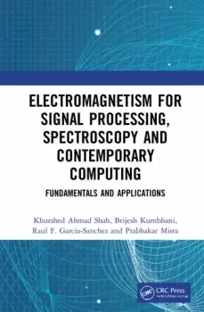 Image of Electromagnetism for Signal Processing Spectroscopy and Contemporary ComputingFundamentals and Applications