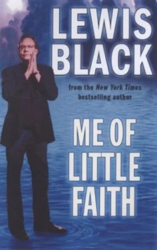 Image of Me of Little Faith by Lewis Black Hardback