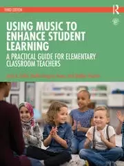 Image of Using Music to Enhance Student Learning A Practical Guide for Elementary Classroom Teachers