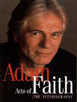 Image of Acts of Faith by Adam Faith Hardback