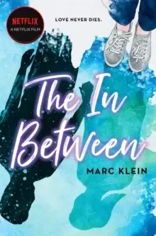 Image of The In Between : A Heartbreaking YA Romance About First Love, Now a Netflix Film