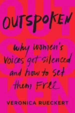 Image of outspoken why womens voices get silenced and how to set them free