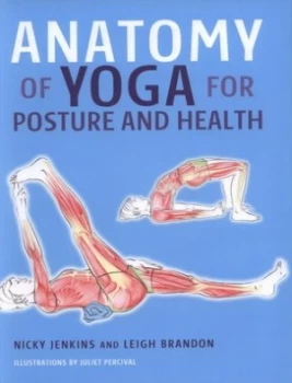 Image of Anatomy of Yoga for Posture and Health by Nicky Jenkins and Leigh Brandon Hardback