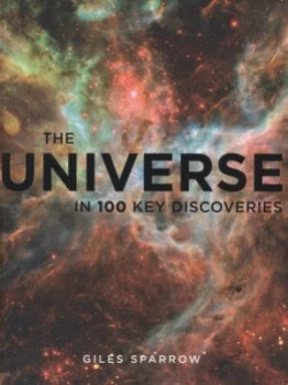 Image of The Universe in 100 Key Discoveries by Giles Sparrow Book