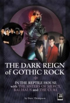 Image of The Dark Reign of Gothic Rock by Dave Thompson Paperback