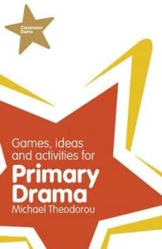 Image of Games Ideas and Activities for Primary Drama by Michael Theodorou Paperback
