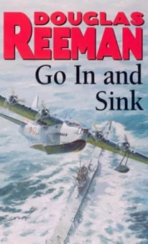Image of Go in and Sink by Douglas Reeman Paperback