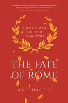 Image of The Fate of Rome : Climate, Disease, and the End of an Empire
