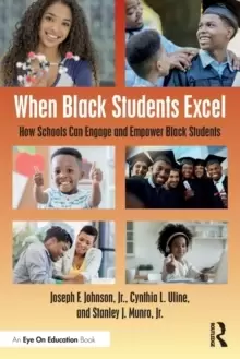 Image of When Black Students Excel : How Schools Can Engage and Empower Black Students