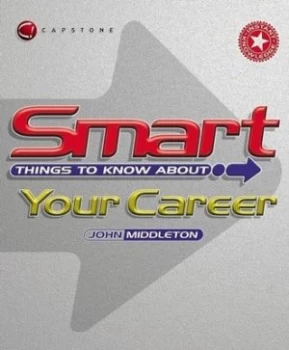 Image of Smart Things to Know about Your Career by John Middleton Book