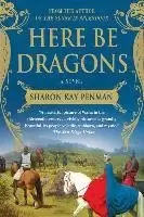 Image of Here Be Dragons by Sharon Kay Penman