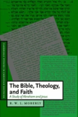 Image of The Bible theology and faith by R. W. L Moberly