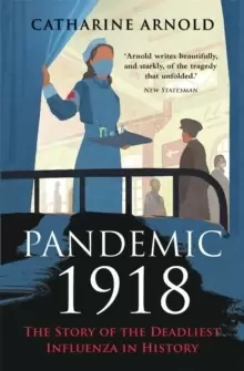 Image of Pandemic 1918 : The Story of the Deadliest Influenza in History