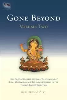 Image of Gone Beyond (Volume 2) : The Prajnaparamita Sutras, The Ornament of Clear Realization, and Its Commentaries in the Tibetan Kagyu Tradition